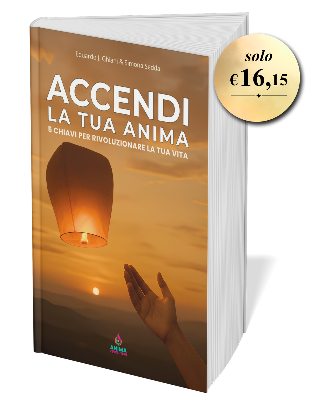 Accendi la tua Anima, 5 chiavi per rivoluzionare la tua vita